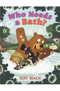 Who Needs a Bath?