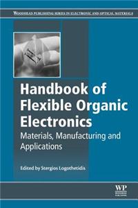 Handbook of Flexible Organic Electronics