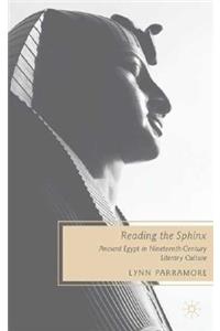 Reading the Sphinx: Ancient Egypt in Nineteenth-Century Literary Culture