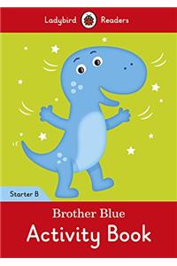 Brother Blue Activity Book - Ladybird Readers Starter Level B