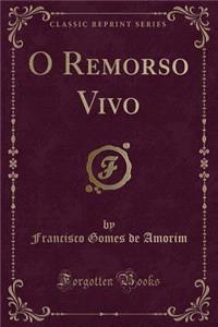 O Remorso Vivo (Classic Reprint)