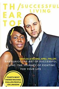 Art Of Successful Living The Journey of Fighting For Your Life