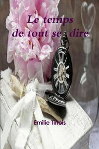 Le Temps de Tout Se Dire