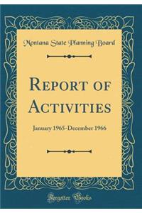 Report of Activities: January 1965-December 1966 (Classic Reprint)
