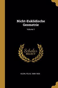 Nicht-Euklidische Geometrie; Volume 1