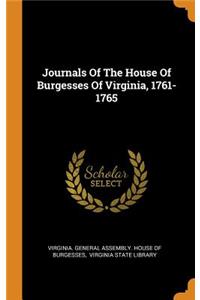 Journals Of The House Of Burgesses Of Virginia, 1761-1765