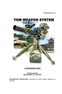 TOW Weapon System (FM 3-22.34) (FM 23-34)