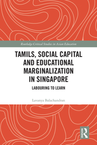 Tamils, Social Capital and Educational Marginalization in Singapore