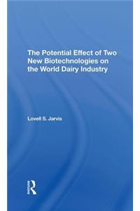 The Potential Effect Of Two New Biotechnologies On The World Dairy Industry