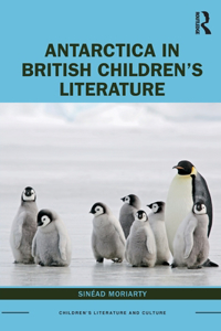 Antarctica in British Children’s Literature