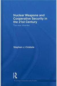 Nuclear Weapons and Cooperative Security in the 21st Century