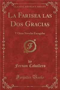 La Farisea Las DOS Gracias