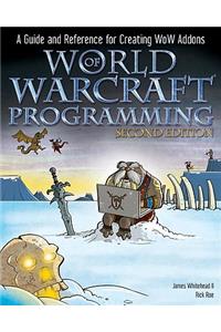 World of Warcraft Programming: A Guide and Reference for Creating WoW Addons