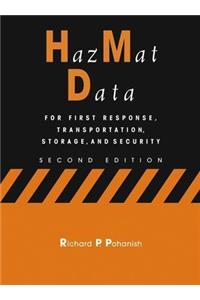 Hazmat Data: For First Response, Transportation, Storage, and Security