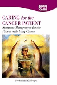 Symptom Management for the Patient with Lung Cancer: Psychosocial Challenges (CD)