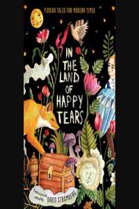 In the Land of Happy Tears: Yiddish Tales for Modern Times