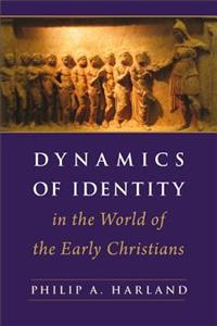 Dynamics of Identity in the World of the Early Christians