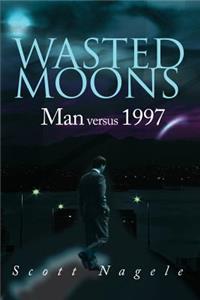 Wasted Moons