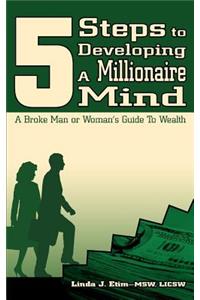 5 Steps to Developing a Millionaire Mind