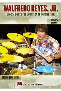 Walfredo Reyes, Jr.: Global Beats for Drumset & Percussion