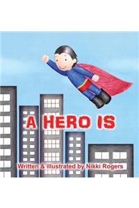 A Hero Is
