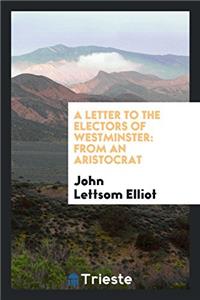 A Letter to the Electors of Westminster
