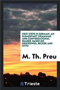 First Steps in German: an Elementary Grammar and Conversational Reader, Based on Diesterweg, Becker and Otto