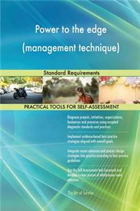 Power to the edge (management technique) Standard Requirements