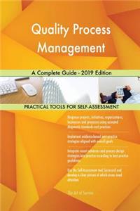 Quality Process Management A Complete Guide - 2019 Edition