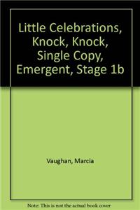 Little Celebrations, Knock, Knock, Single Copy, Emergent, Stage 1b