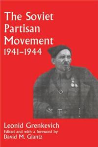 The Soviet Partisan Movement, 1941-1944