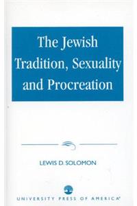 Jewish Tradition, Sexuality and Procreation