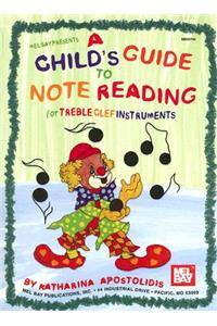 A Child's Guide to Note Reading for Treble Clef Instruments