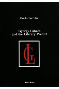 Gyoergy Lukács and the Literary Pretext