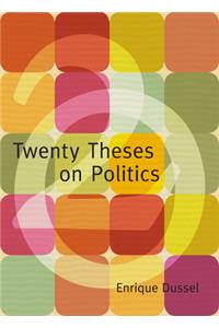 Twenty Theses on Politics