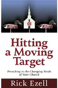 Hitting a Moving Target