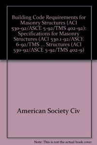 Building Code Requirements for Masonry Structures (ACI 530-92/ASCE 5-92/TMS 402-92)