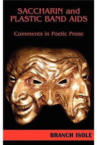 Saccharin and Plastic Band AIDS Comments in Poetic Prose