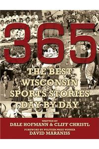 365 - The Best Wisconsin Sports Stories Day by Day