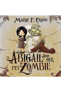 Abigail and Her Pet Zombie