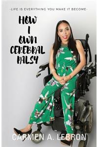 How I Own Cerebral Palsy