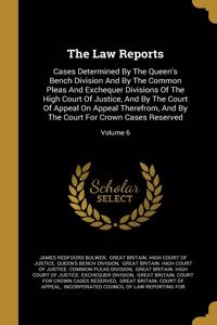 The Law Reports: Cases Determined By The Queen's Bench Division And By The Common Pleas And Exchequer Divisions Of The High Court Of Justice, And By The Court Of App