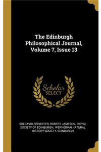 The Edinburgh Philosophical Journal, Volume 7, Issue 13