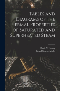 Tables and Diagrams of the Thermal Properties of Saturated and Superheated Steam