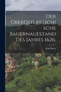 oberösterreichische Bauernaufstand des Jahres 1626.