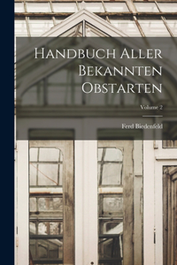 Handbuch Aller Bekannten Obstarten; Volume 2