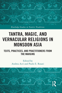 Tantra, Magic, and Vernacular Religions in Monsoon Asia