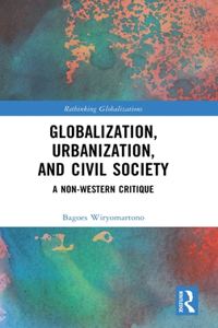 Globalization, Urbanization, and Civil Society