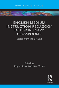 English-Medium Instruction Pedagogy in Disciplinary Classrooms