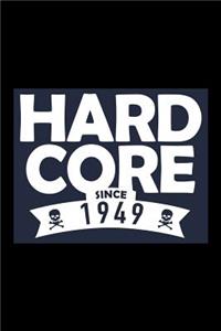 Hard Core since 1949